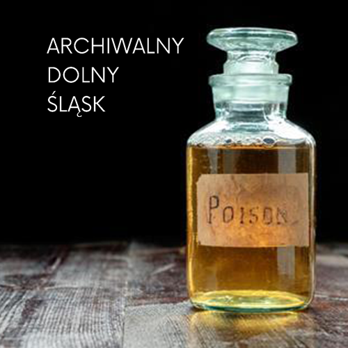 buteleczka z napisem: Poison, czarne tło, obok w lewym górnym rogu napis: Archiwalny Dolny Śląsk