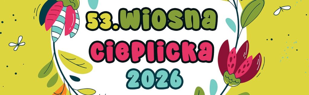 Kolorowy baner z napisem »53. Wiosna Cieplicka 2026«. Na jasnym tle widoczne stylizowane, wiosenne ilustracje liści, kwiatów i drobnych owadów w żywych kolorach, tworzące radosny, dekoracyjny motyw.