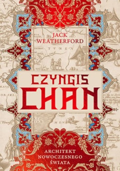 okładka książki Czyngis Chan: architekt nowoczesnego świata