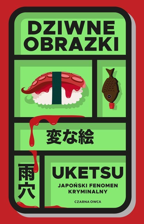 Okładka książki „Dziwne obrazki” autorstwa Uketsu. Na czerwonym tle znajduje się czarna, zaokrąglona ramka przypominająca układ paneli komiksowych. W górnej części widnieje duży czarny napis „DZIWNE OBRAZKI”. W centralnych polach umieszczono surrealistyczne ilustracje: kawałek sushi z czerwonym, przypominającym ośmiornicę dodatkiem oraz rybę zwisającą pionowo z czerwonym elementem przy pysku. Czerwone krople cieczy spływają między panelami. W środkowej części znajdują się japońskie znaki. Na dole widnieje nazwisko autora „UKETSU” oraz podtytuł „Japoński fenomen kryminalny”, a niżej nazwa wydawnictwa „Czarna Owca”. Dominujące kolory okładki to czerwień, zieleń i czerń, tworzące niepokojący, tajemniczy nastrój.