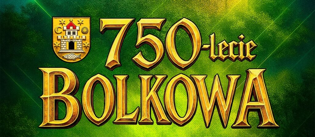 złoty napis na zielonym tle: 750lecie Bolkowa