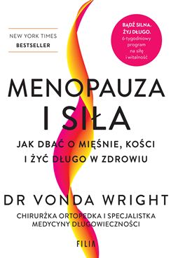Okładka książki „Menopauza i siła. Jak dbać o mięśnie, kości i żyć długo w zdrowiu”. Projekt nawiązuje do zdrowia, aktywności fizycznej i dobrego samopoczucia kobiet w okresie menopauzy.