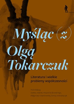 Okładka książki „Myśląc (z) Olgą Tokarczuk. Literatura i wielkie problemy współczesności”. Graficzna kompozycja związana z literaturą, refleksją i współczesnymi wyzwaniami społecznymi. Tytuł wyraźnie wyeksponowany.