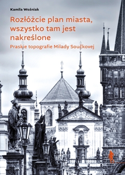 Okładka książki „Rozłóżcie plan miasta, wszystko tam jest nakreślone”. Projekt nawiązuje do przestrzeni miejskiej, map i topografii Pragi. Tytuł zajmuje znaczną część kompozycji.